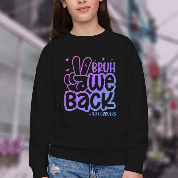Bruh We Back 4th Graders Back To School Fourth Grade Kids Youth Crewneck Sweatshirt Bruh We Back 4th Graders Back To School Fourth Grade Kids Youth Crewneck Sweatshirt