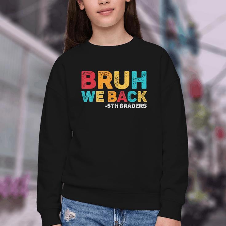 Bruh We Back 5th Graders Fifth Grade Back To School Boys Boy Youth Crewneck Sweatshirt Bruh We Back 5th Graders Fifth Grade Back To School Boys Boy Youth Crewneck Sweatshirt