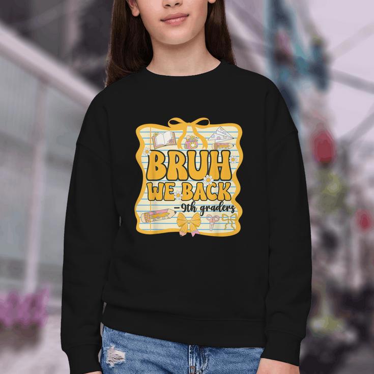 Bruh We Back 9th Graders Ninth Grade Back To School Gril Bow Youth Crewneck Sweatshirt Bruh We Back 9th Graders Ninth Grade Back To School Gril Bow Youth Crewneck Sweatshirt