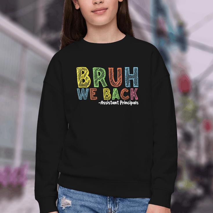 Bruh We Back Assistant Principal Back To School Groovy Youth Crewneck Sweatshirt Bruh We Back Assistant Principal Back To School Groovy Youth Crewneck Sweatshirt