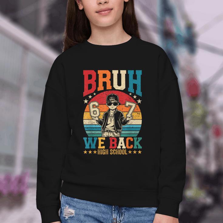 Bruh We Back High School Boy Back To School 6 7 Meme Youth Crewneck Sweatshirt Bruh We Back High School Boy Back To School 6 7 Meme Youth Crewneck Sweatshirt