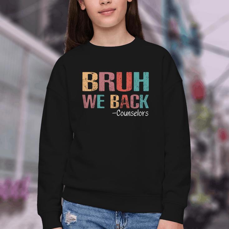 Bruh We Back To School Counselor Vintage Advisor Youth Crewneck Sweatshirt Bruh We Back To School Counselor Vintage Advisor Youth Crewneck Sweatshirt