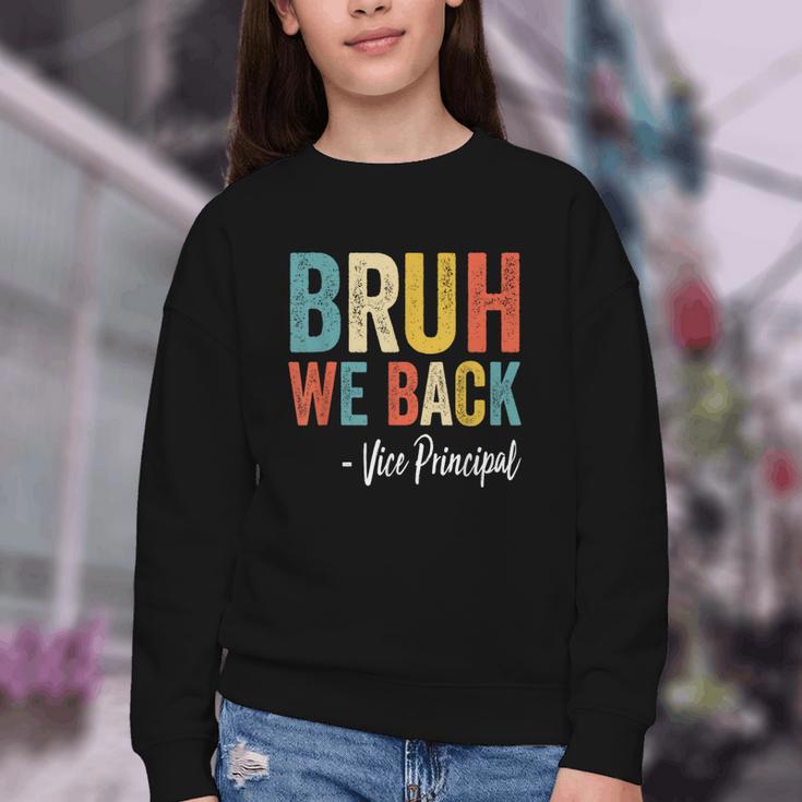 Bruh We Back Vice Principal Retro Vintage Back To School Youth Crewneck Sweatshirt Bruh We Back Vice Principal Retro Vintage Back To School Youth Crewneck Sweatshirt