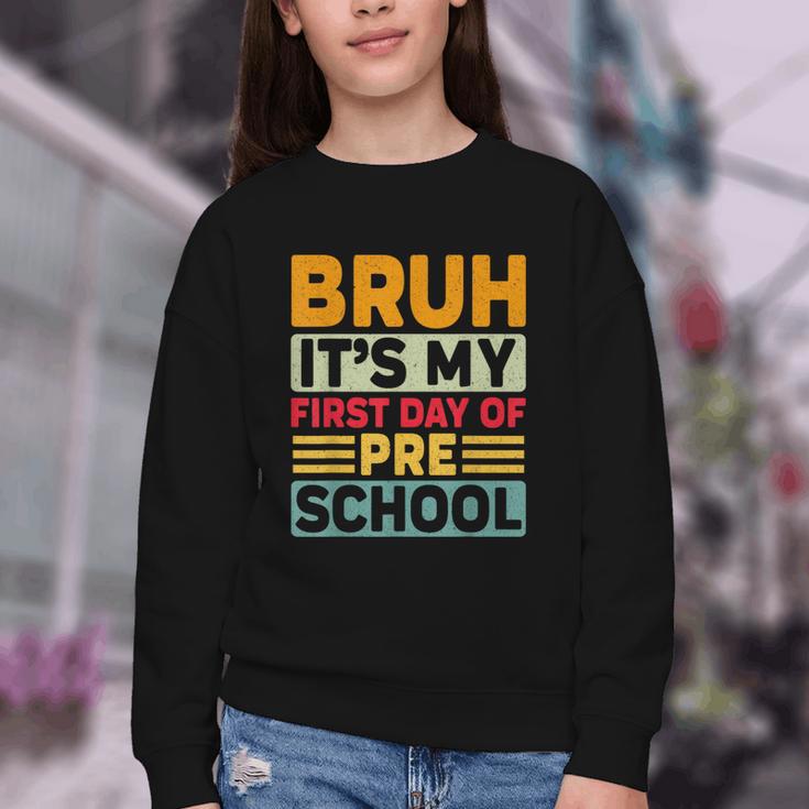 Bruh My First Day Preschool Back To School Preschool Youth Crewneck Sweatshirt Bruh My First Day Preschool Back To School Preschool Youth Crewneck Sweatshirt