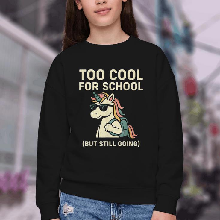 Too Cool For School Unicorn Back To School Humor Youth Crewneck Sweatshirt Too Cool For School Unicorn Back To School Humor Youth Crewneck Sweatshirt
