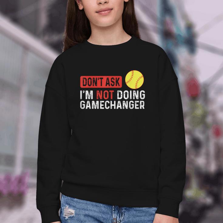 Don’t Ask I’m Not Doing Gamechanger Baseball Youth Crewneck Sweatshirt Don’t Ask I’m Not Doing Gamechanger Baseball Youth Crewneck Sweatshirt