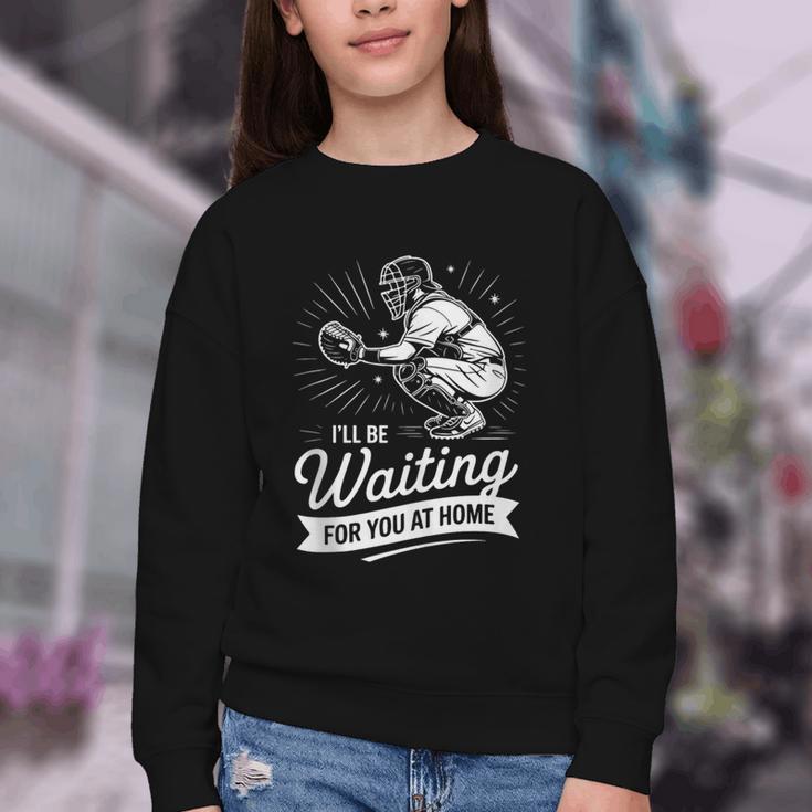 I'Ll Be Waiting For You At Home Baseball Youth Crewneck Sweatshirt I'Ll Be Waiting For You At Home Baseball Youth Crewneck Sweatshirt