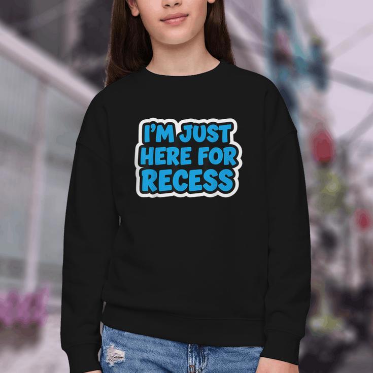 I'm Just Here For Recess Back To School Boys First Day Youth Crewneck Sweatshirt I'm Just Here For Recess Back To School Boys First Day Youth Crewneck Sweatshirt
