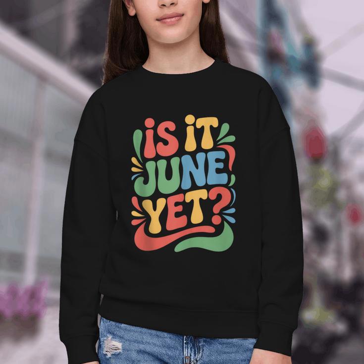 Is It June Yet Back To School Student Groovy Kids Youth Crewneck Sweatshirt Is It June Yet Back To School Student Groovy Kids Youth Crewneck Sweatshirt