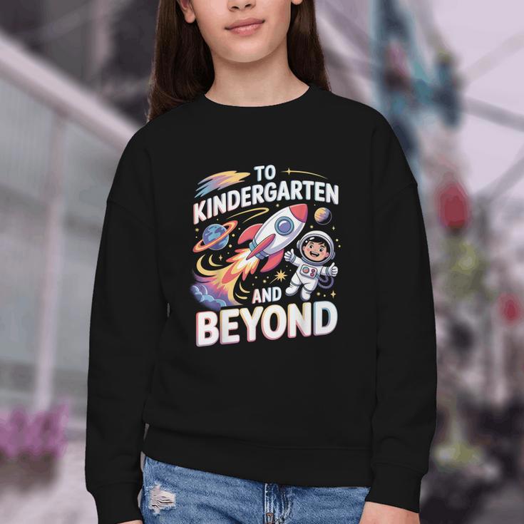To Kindergarten And Beyond Astronaut Back To School Youth Crewneck Sweatshirt To Kindergarten And Beyond Astronaut Back To School Youth Crewneck Sweatshirt