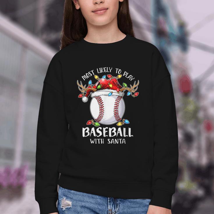 Most Likely To Play Baseball With Santa Christmas Xmas Youth Crewneck Sweatshirt Most Likely To Play Baseball With Santa Christmas Xmas Youth Crewneck Sweatshirt