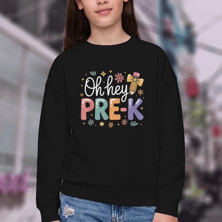 Oh Hey Pre K Preschool Back To School First Day Of School Youth Crewneck Sweatshirt