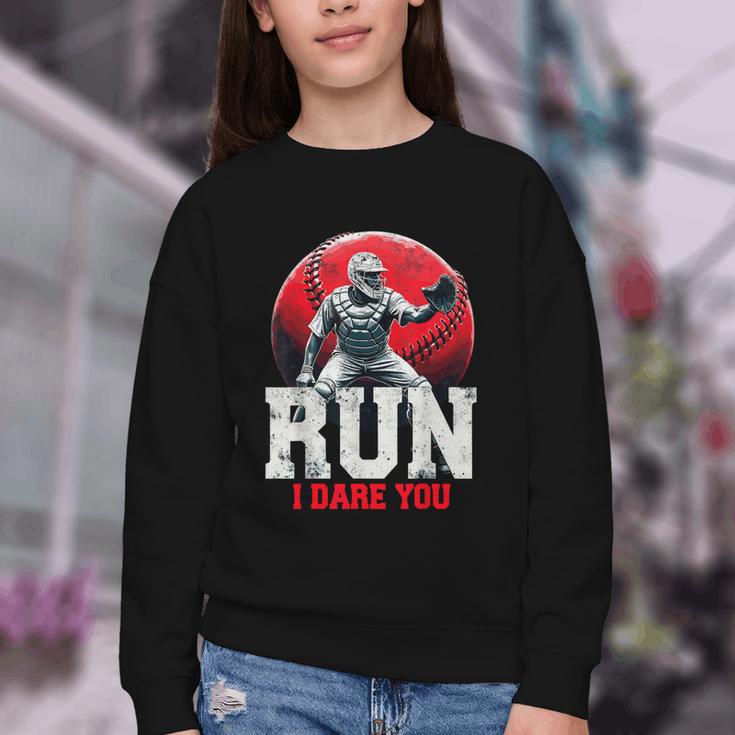 Run I Dare You Baseball Ball Player Catcher Coach Tee Youth Crewneck Sweatshirt