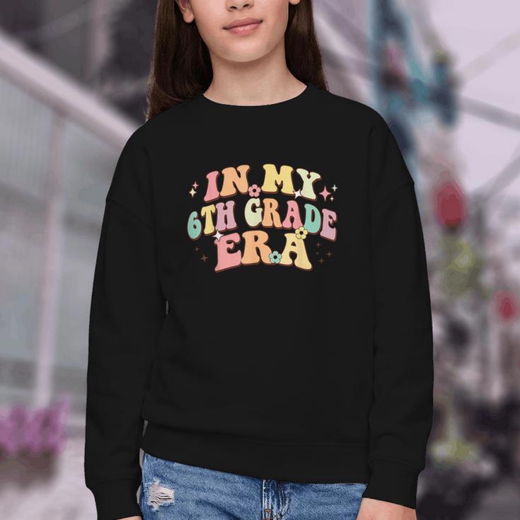 In My Sixth Grade Era Back To School 6th Grade Era Kids Youth Crewneck Sweatshirt