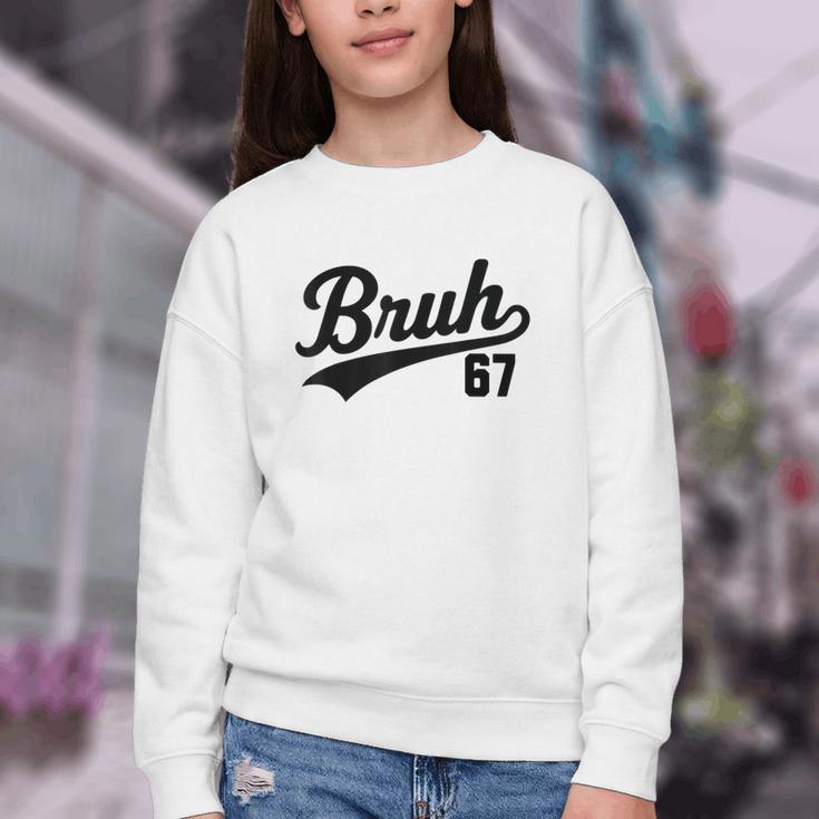 Bruh Baseball Style Number 67 Sports Bro Slang Meme Brother Youth Crewneck Sweatshirt Bruh Baseball Style Number 67 Sports Bro Slang Meme Brother Youth Crewneck Sweatshirt