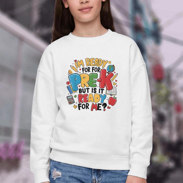 I'm Ready For Pre-K But Is It Ready For Me Back To School Youth Crewneck Sweatshirt