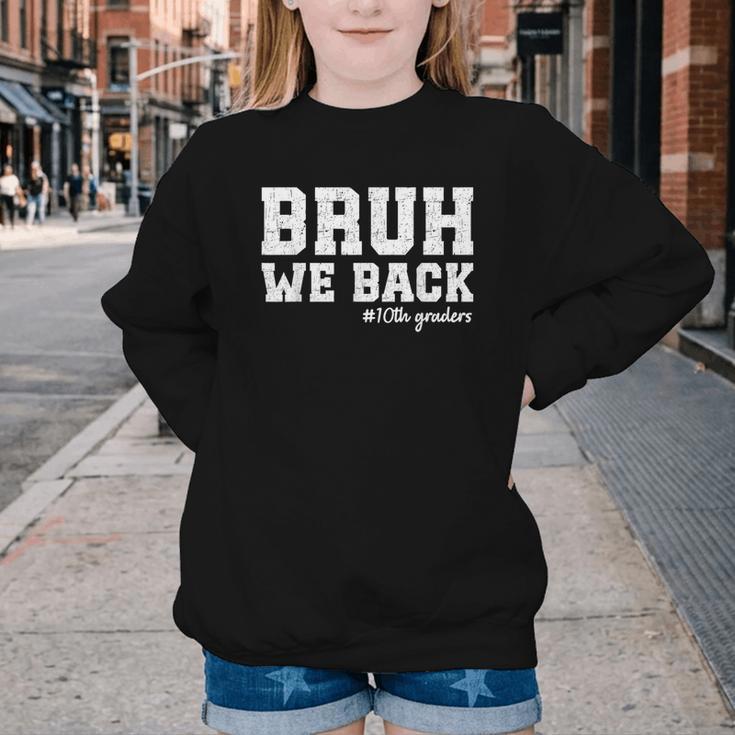 Bruh We Back 10th Graders Back To School Tenth Grade Vibes Youth Crewneck Sweatshirt