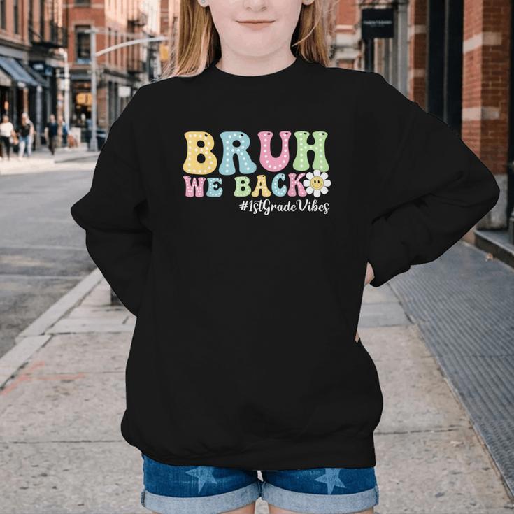 Bruh We Back 1st Grade Vibes Back To School Boys Girls Kids Youth Crewneck Sweatshirt Bruh We Back 1st Grade Vibes Back To School Boys Girls Kids Youth Crewneck Sweatshirt