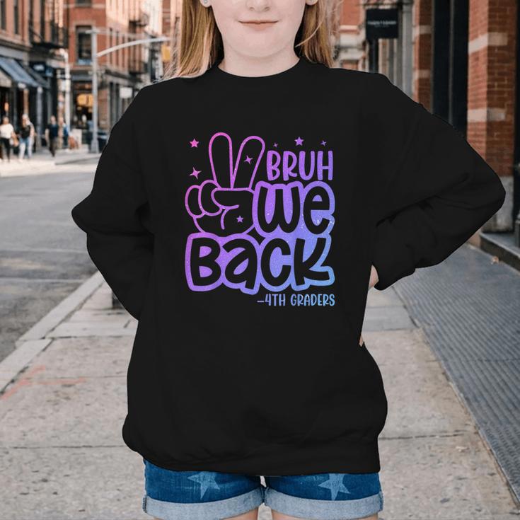Bruh We Back 4th Graders Back To School Fourth Grade Kids Youth Crewneck Sweatshirt Bruh We Back 4th Graders Back To School Fourth Grade Kids Youth Crewneck Sweatshirt