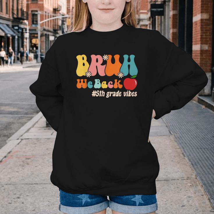 Bruh We Back 5th Grade Vibes Back To School Fifth Grade Youth Crewneck Sweatshirt Bruh We Back 5th Grade Vibes Back To School Fifth Grade Youth Crewneck Sweatshirt