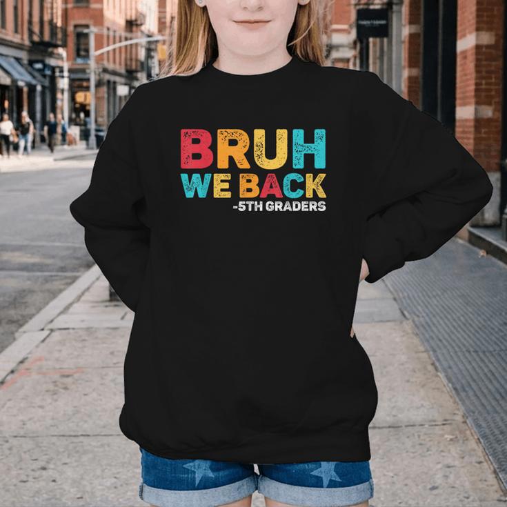 Bruh We Back 5th Graders Fifth Grade Back To School Boys Boy Youth Crewneck Sweatshirt Bruh We Back 5th Graders Fifth Grade Back To School Boys Boy Youth Crewneck Sweatshirt