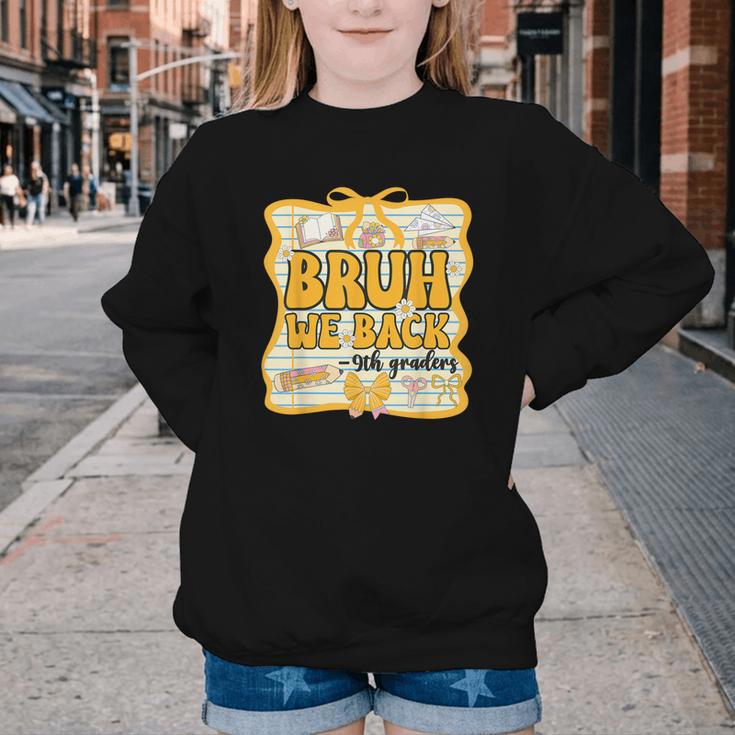 Bruh We Back 9th Graders Ninth Grade Back To School Gril Bow Youth Crewneck Sweatshirt Bruh We Back 9th Graders Ninth Grade Back To School Gril Bow Youth Crewneck Sweatshirt