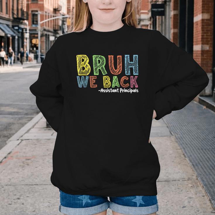 Bruh We Back Assistant Principal Back To School Groovy Youth Crewneck Sweatshirt Bruh We Back Assistant Principal Back To School Groovy Youth Crewneck Sweatshirt