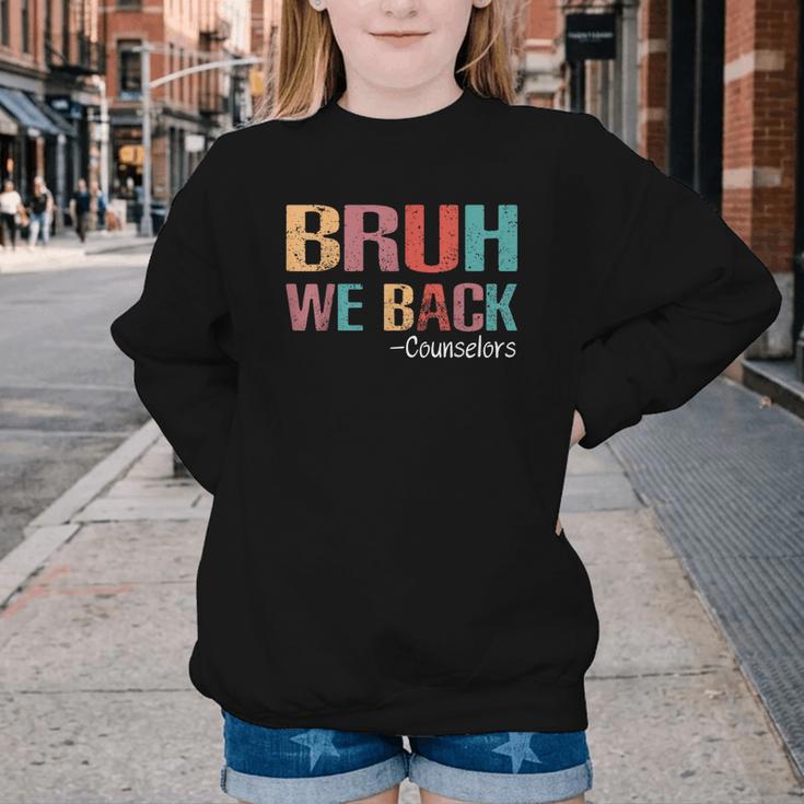 Bruh We Back To School Counselor Vintage Advisor Youth Crewneck Sweatshirt Bruh We Back To School Counselor Vintage Advisor Youth Crewneck Sweatshirt