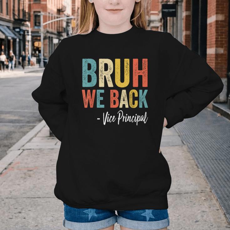 Bruh We Back Vice Principal Retro Vintage Back To School Youth Crewneck Sweatshirt Bruh We Back Vice Principal Retro Vintage Back To School Youth Crewneck Sweatshirt