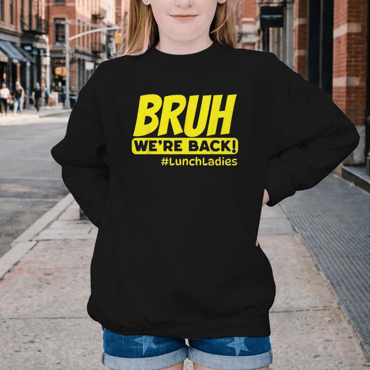 Bruh We'Re Back FUNNY Lunch Lady Back To School Youth Crewneck Sweatshirt Bruh We'Re Back FUNNY Lunch Lady Back To School Youth Crewneck Sweatshirt