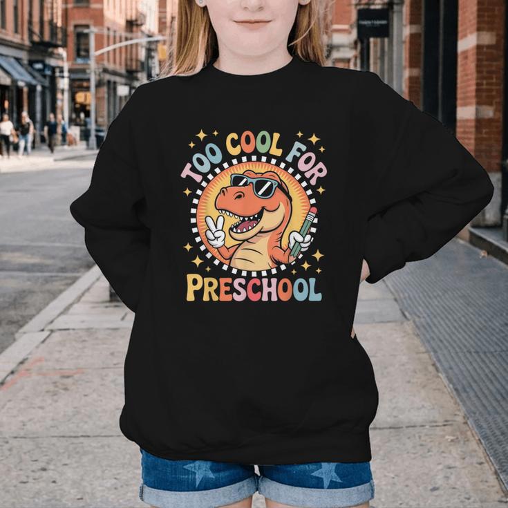 Too Cool For Preschool Dinosaur T-Rex Back To School Youth Crewneck Sweatshirt