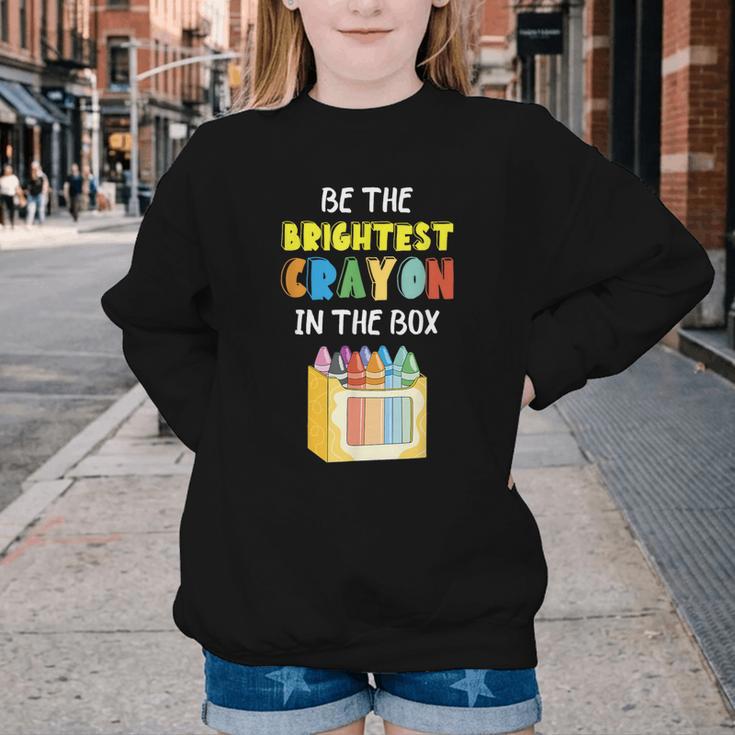 Crayon Be The Brightest Students Crayons Back To School Youth Crewneck Sweatshirt Crayon Be The Brightest Students Crayons Back To School Youth Crewneck Sweatshirt