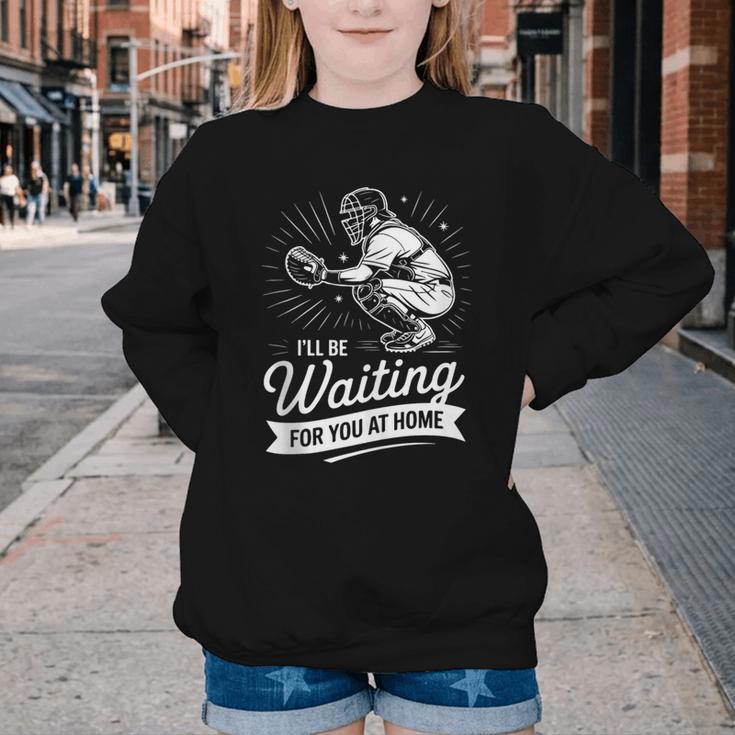 I'Ll Be Waiting For You At Home Baseball Youth Crewneck Sweatshirt I'Ll Be Waiting For You At Home Baseball Youth Crewneck Sweatshirt