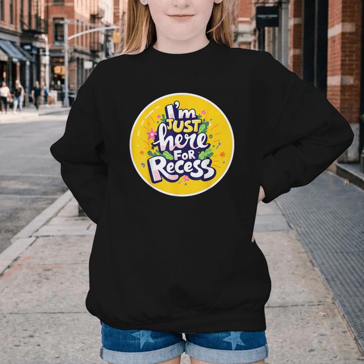 I'm Just Here For Recess Back To School Girl First Day Youth Crewneck Sweatshirt I'm Just Here For Recess Back To School Girl First Day Youth Crewneck Sweatshirt