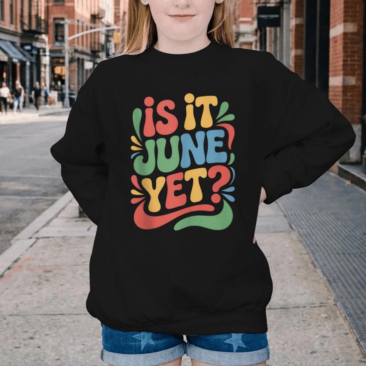 Is It June Yet Back To School Student Groovy Kids Youth Crewneck Sweatshirt Is It June Yet Back To School Student Groovy Kids Youth Crewneck Sweatshirt
