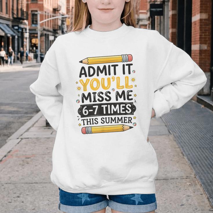 Admit It You'Ll Miss Me 6-7 Times This Summer Back To School Youth Crewneck Sweatshirt Admit It You'Ll Miss Me 6-7 Times This Summer Back To School Youth Crewneck Sweatshirt