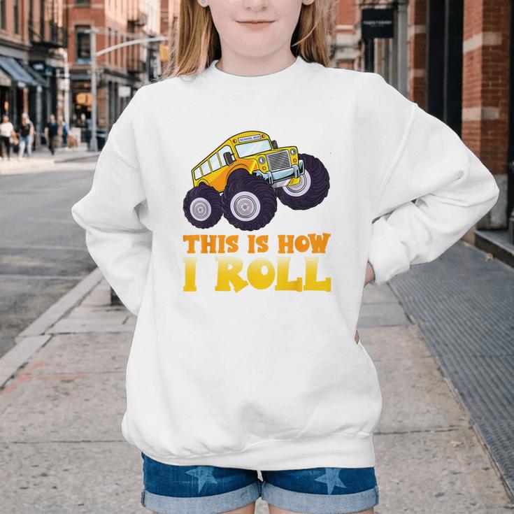 Monster Truck School Bus This Is How I Roll Back To School Youth Crewneck Sweatshirt Monster Truck School Bus This Is How I Roll Back To School Youth Crewneck Sweatshirt