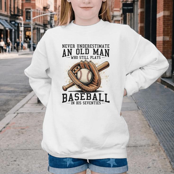 Never Underestimate Old Man Plays Baseball In His Seventies Youth Crewneck Sweatshirt Never Underestimate Old Man Plays Baseball In His Seventies Youth Crewneck Sweatshirt