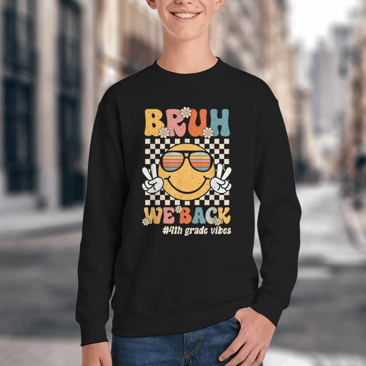 Bruh We Back 4th Grade Vibes Back To School Fourth Grade Youth Crewneck Sweatshirt Bruh We Back 4th Grade Vibes Back To School Fourth Grade Youth Crewneck Sweatshirt