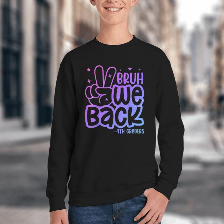 Bruh We Back 4th Graders Back To School Fourth Grade Kids Youth Crewneck Sweatshirt Bruh We Back 4th Graders Back To School Fourth Grade Kids Youth Crewneck Sweatshirt