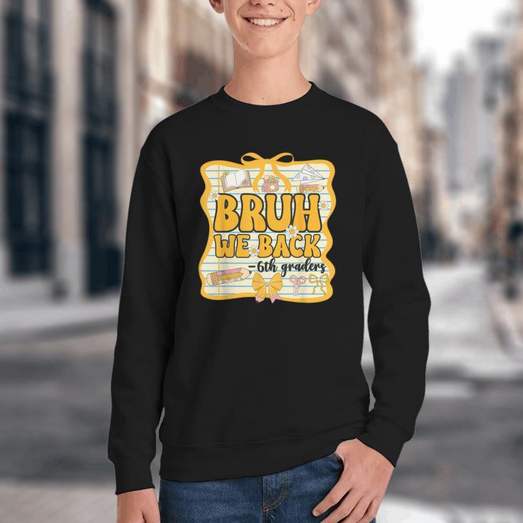 Bruh We Back 6th Graders Sixth Grade Back To School Girl Bow Youth Crewneck Sweatshirt Bruh We Back 6th Graders Sixth Grade Back To School Girl Bow Youth Crewneck Sweatshirt