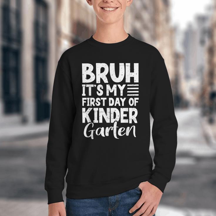 Bruh It's My First Day Of Kindergarten Back To School 2025 Youth Crewneck Sweatshirt Bruh It's My First Day Of Kindergarten Back To School 2025 Youth Crewneck Sweatshirt