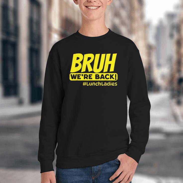 Bruh We'Re Back FUNNY Lunch Lady Back To School Youth Crewneck Sweatshirt Bruh We'Re Back FUNNY Lunch Lady Back To School Youth Crewneck Sweatshirt