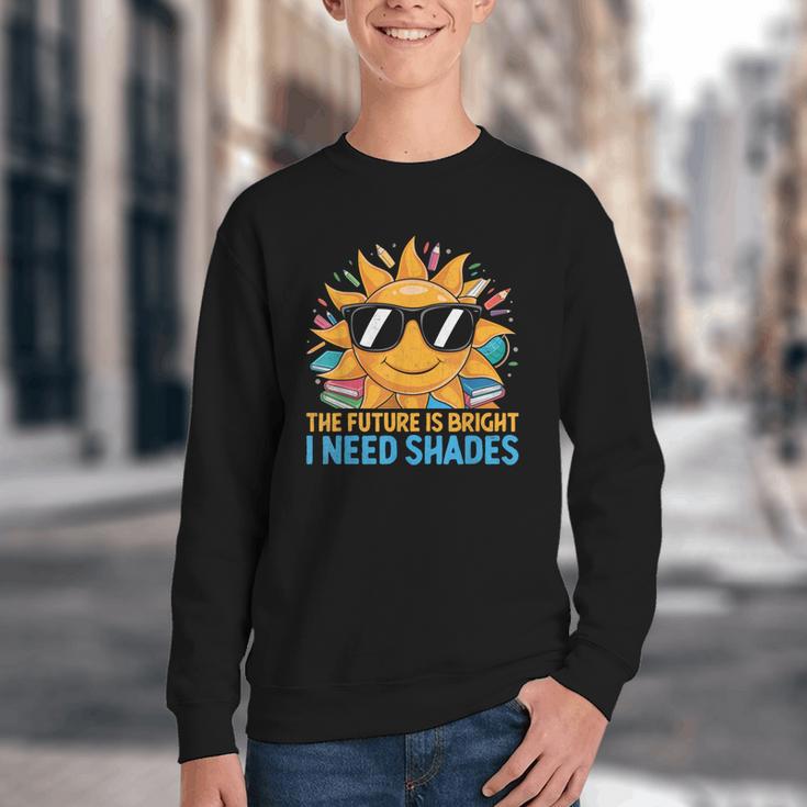 The Future Is Bright I Need Shades Back To School Students Youth Crewneck Sweatshirt