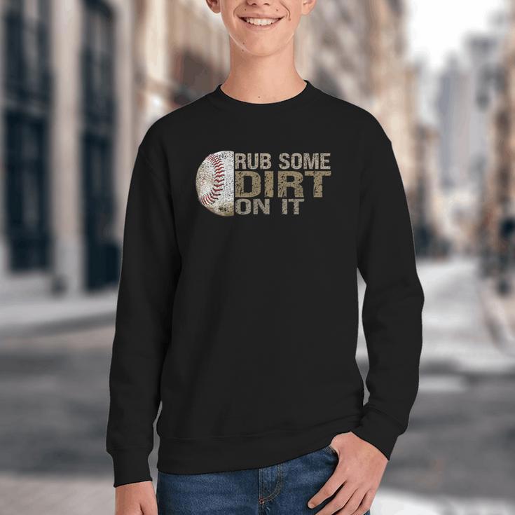 Rub Some Dirt On It Baseball Youth Crewneck Sweatshirt Rub Some Dirt On It Baseball Youth Crewneck Sweatshirt