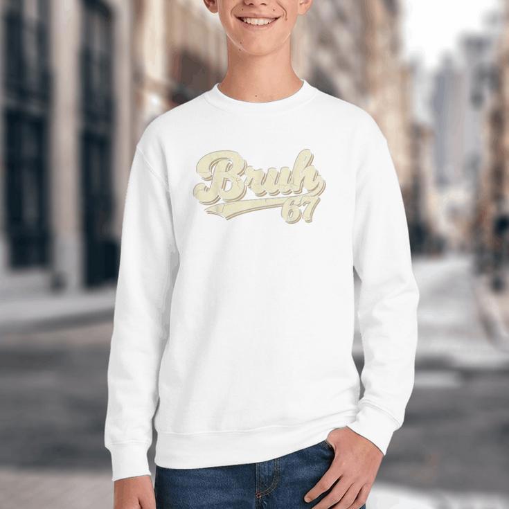 Bruh 67 Baseball Style Meme Slang Sports Number Graphic Youth Crewneck Sweatshirt Bruh 67 Baseball Style Meme Slang Sports Number Graphic Youth Crewneck Sweatshirt