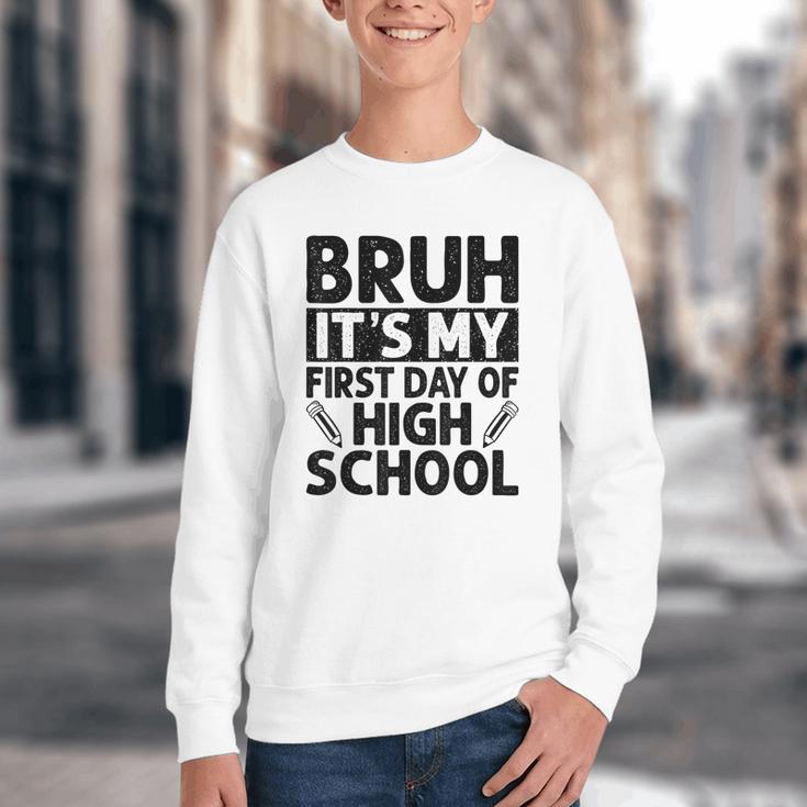 Bruh It's My First Day Of High School Back To School Youth Crewneck Sweatshirt Bruh It's My First Day Of High School Back To School Youth Crewneck Sweatshirt