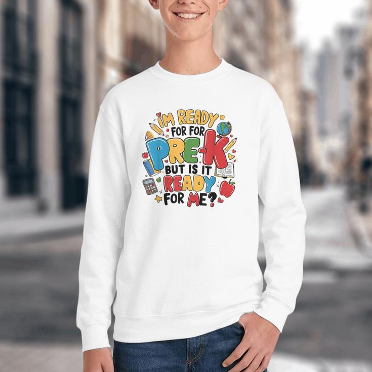 I'm Ready For Pre-K But Is It Ready For Me Back To School Youth Crewneck Sweatshirt