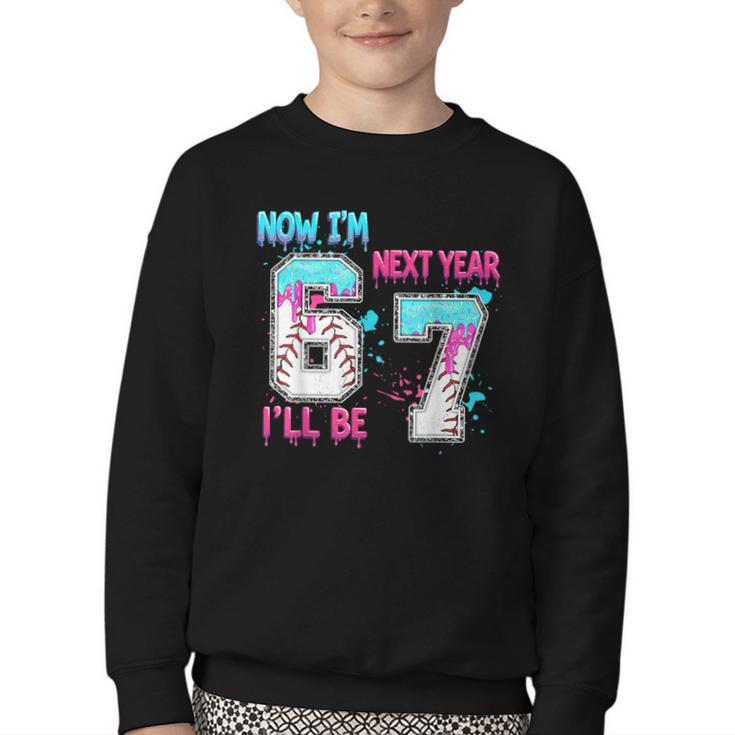 Now Im 6 Next Year I'Ll Be 7 Baseball Ice Cream Drip 67 Meme Youth Crewneck Sweatshirt
