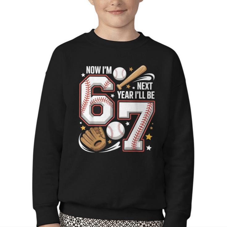 6 Year Old Birthday 67 Trend Baseball Now I’m 6 Next Year 7 Youth Crewneck Sweatshirt